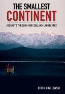 The smallest continent Journeys through New Zealand landscapes /
