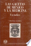 Las gacetas de México y la medicina : un índice /