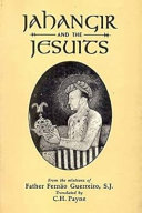 Jahangir and the Jesuits : with an account of The travels of Benedict Goes and The mission to Pegu : from the Relations of Father Fernão Guerreiro, S.J. /