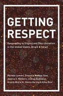 Getting respect : responding to stigma and discrimination in the United States, Brazil, and Israel /