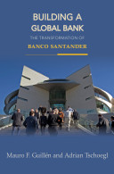 Building a global bank : the transformation of Banco Santander /