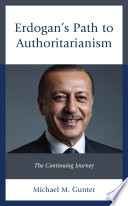 Erdogan's path to authoritarianism : the continuing journey /