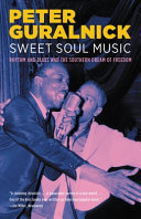 Sweet soul music : rhythm and blues and the southern dream of freedom /