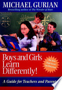 Boys and girls learn differently : a guide for teachers and parents /