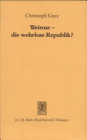 Weimar, die wehrlose Republik? : Verfassungsschutzrecht und Verfassungsschutz in der Weimarer Republik /