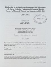 The decline of the immigrant homeownership advantage : life-cycle, declining fortunes and changing housing careers in Montreal, Toronto and Vancouver, 1981-2001 /