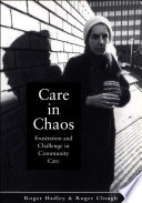 Care in chaos : frustration and challenge in community care /