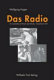 Das Radio : zur Geschichte und Theorie des H�orfunks - Deutschland/USA /