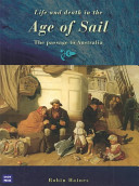 Life and death in the age of sail : the passage to Australia /