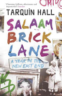 Salaam Brick Lane : a year in the new East End /