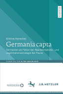 Germania capta : Germanien als Faktor der Repr�asentations- und Legitimationsstrategie der Flavier /