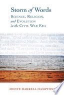 Storm of Words : Science, Religion, and Evolution in the Civil War Era