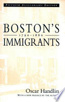 Boston's immigrants [1790-1880]; a study in acculturation