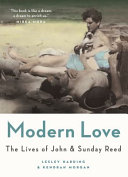 Modern love : the lives of John & Sunday Reed /