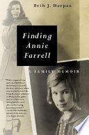 Finding Annie Farrell : a family memoir /