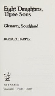 Eight daughters, three sons : Glenaray, Southland /