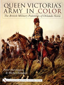 Queen Victoria's army in color : the British military paintings of Orlando Norie /