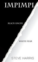 Impimpi : black anger, white fear /