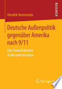 Deutsche Außenpolitik gegenüber Amerika nach 9/11 : eine kontrafaktische Außenpolitikanalyse /