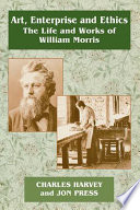 Art, enterprise and ethics : the life and work of William Morris /