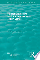 Primordial leadership : peacebuilding and national ownership in Timor-Leste /