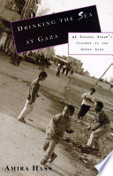 Drinking the sea at Gaza : days and nights in a land under siege /