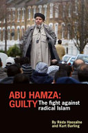 Abu Hamza : guilty : the fight against radical Islam /