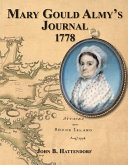 Mary Gould Almy's journal : during the siege at Newport, Rhode Island, 29 July to 24 August 1778 /