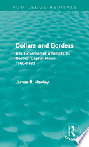 Dollars & borders : U.S. government attempts to restrict capital flows, 1960-1980 /
