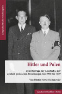 Hitler und Polen : zwei Beiträge zur Geschichte der deutsch-polnischen Beziehungen von 1930 bis 1939 /