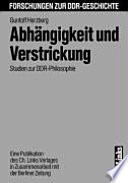 Abhängigkeit und Verstrickung : Sudien zur DDR-Philosophie /