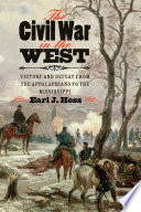 The Civil War in the West : victory and defeat from the Appalachians to the Mississippi /