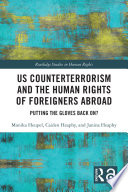 US counterterrorism and the human rights of foreigners abroad : putting the gloves back on? /
