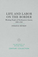 Life and labor on the border : working people of northeastern Sonora, Mexico, 1886-1986 /
