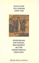 Galician villagers and the Ukrainian national movement in the nineteenth century /