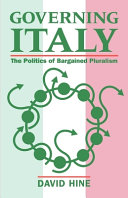 Governing Italy : the politics of bargained pluralism /