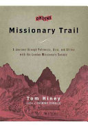 On the missionary trail : a journey through Polynesia, Africa, Asia, with the London Missionary Society /