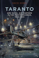 Taranto : and naval air warfare in the Mediterranean, 1940-1945 /