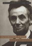 The Lincoln trail in Pennsylvania : a history and guide /
