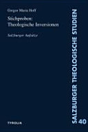 Stichproben: Theologische Inversionen : Salzburger Aufsätze /