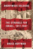 Anonymous soldiers : the struggle for Israel, 1918-1947 /