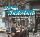 Berliner Liederbuch : Lieder und Geschichten aus 200 Jahren /