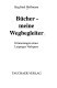 Bücher, meine Wegbegleiter : Erinnerungen eines Leipziger Verlegers /