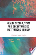 Health sector, state and decentralised institutions in India /