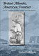 British Atlantic, American frontier : spaces of power in early modern British America /