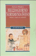 Mezzogiorno normanno-svevo : monasteri e castelli, ebrei e musulmani /