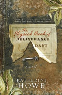 The physick book of Deliverance Dane : a novel /