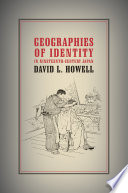 Geographies of identity in nineteenth-century Japan /