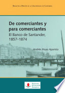 De comerciantes y para comerciantes : el Banco de Santander, 1857-1874 /