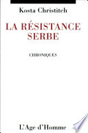 La résistance serbe : chroniques /